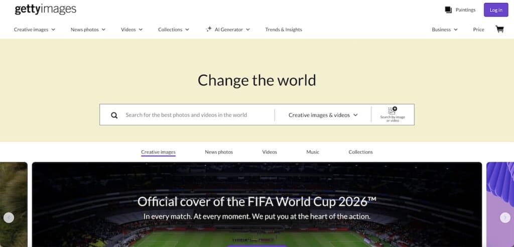 Screenshot of the Getty Images homepage with a pale yellow search section and a dark soccer stadium promo banner below. Visible text includes "gettyimages" "Creative images" "News photos" "Videos" "Collections" "AI Generator" "Trends and Insights" "Business" "Price" "Paintings" "Log in" "Change the world" "Search for the best photos and videos in the world" "Creative images and videos" "Search by image or video" "Creative images" "News photos" "Videos" "Music" "Collections" "Official cover of the FIFA World Cup 2026™" and "In every match. At every moment. We put you at the heart of the action."