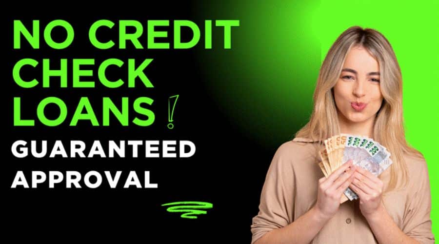 Promotional graphic for no credit check loans with a woman holding a fan of cash against a black and neon green background. The text says "NO CREDIT CHECK LOANS" and "GUARANTEED APPROVAL".
